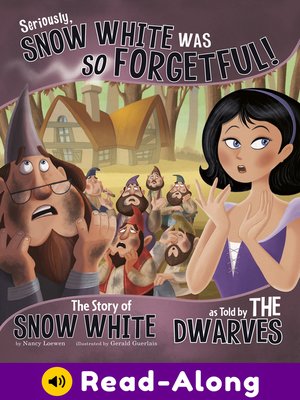 cover image of Seriously, Snow White Was SO Forgetful!